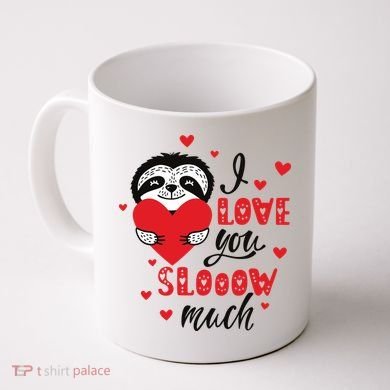 I Love You So Much Cute Sloth Valentines Day Gift Coffee Mug