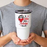 I Love You So Much Cute Sloth Valentines Day Gift Tumbler thumb 2