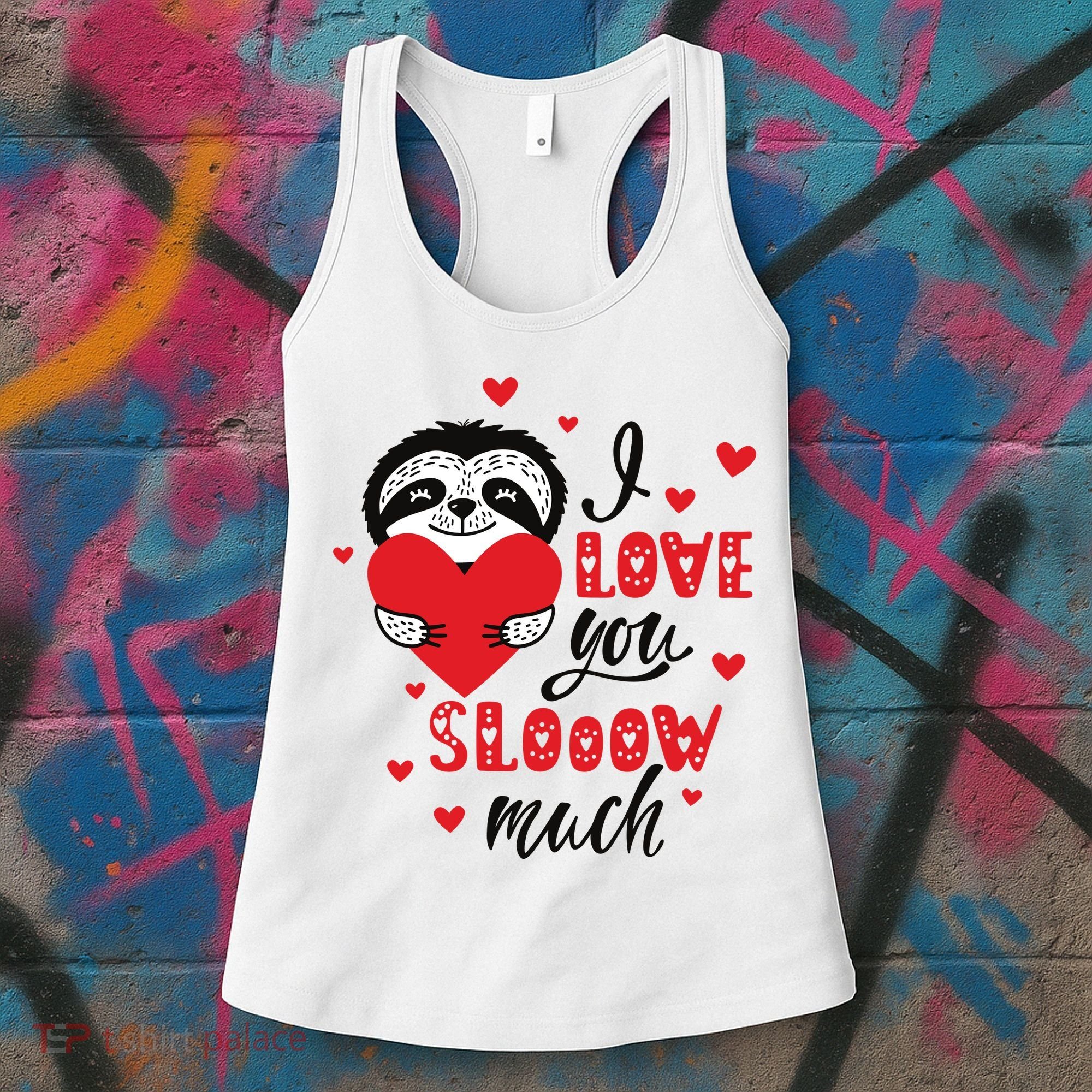I Love You So Much Cute Sloth Valentines Day Gift Women's Tank Top
