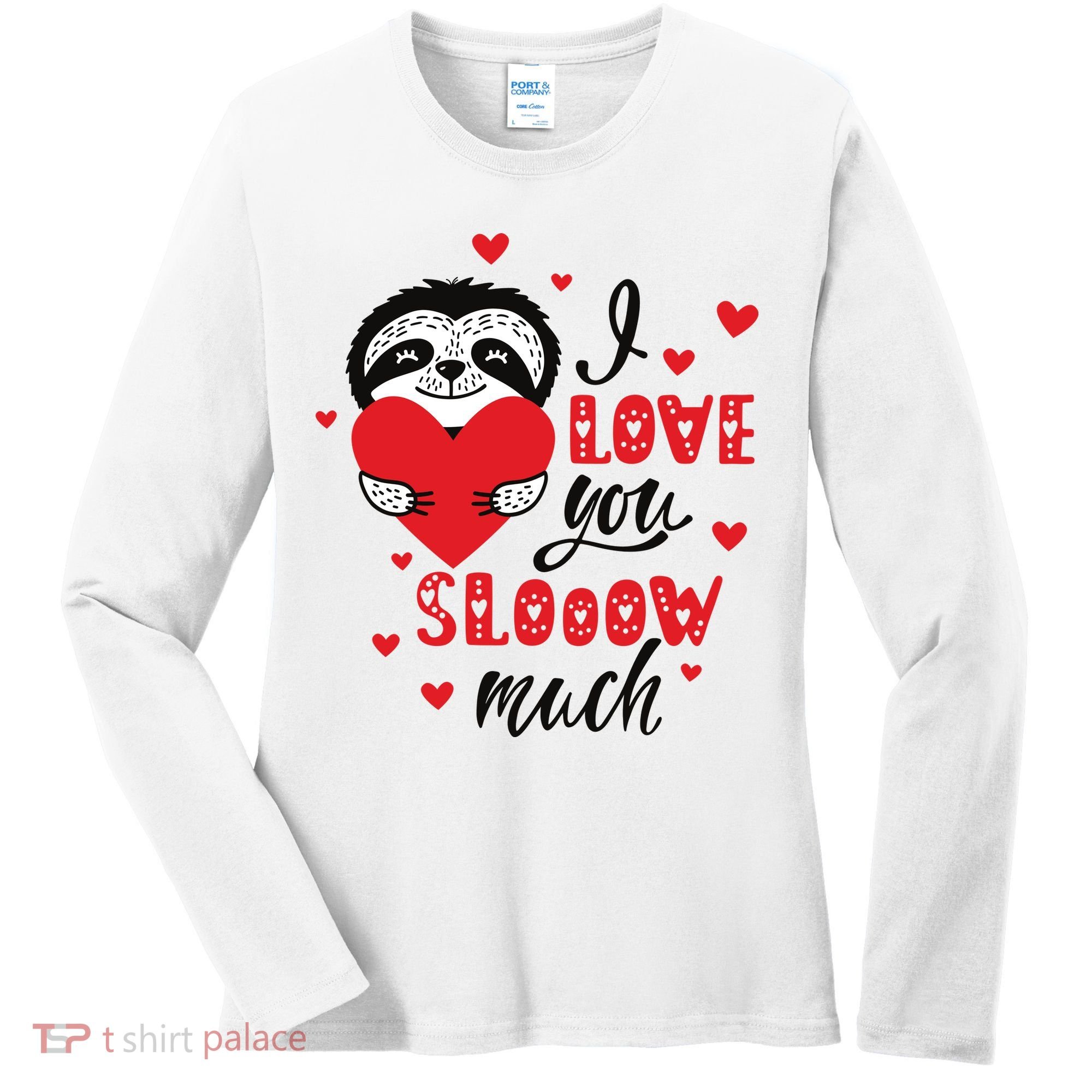 I Love You So Much Cute Sloth Valentines Day Gift Women's Long Sleeve Shirt