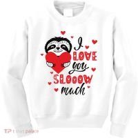 I Love You So Much Cute Sloth Valentines Day Gift Kids Sweatshirt thumb 0