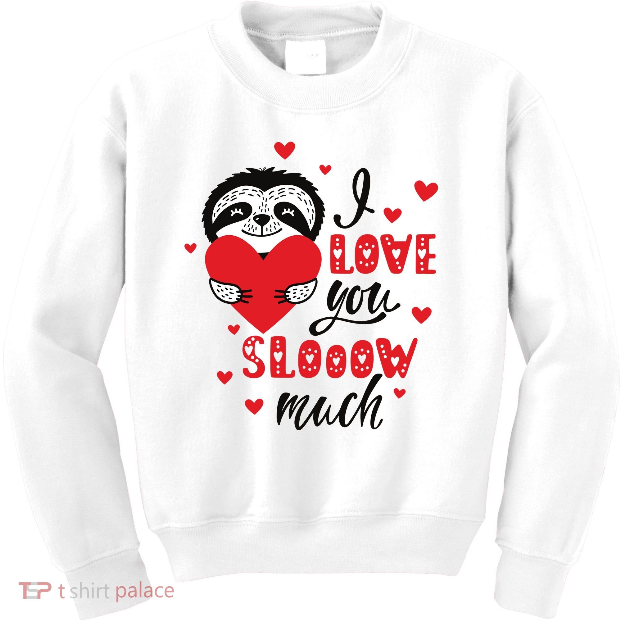 I Love You So Much Cute Sloth Valentines Day Gift Kids Sweatshirt