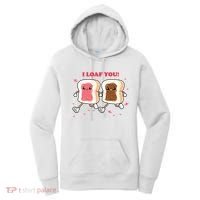 I Loaf You Valentines Day Funny Gift Women's Hoodie thumb 0