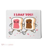 I Loaf You Valentines Day Funny Gift Mousepad thumb 0