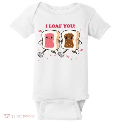 I Loaf You Valentines Day Funny Gift Baby Bodysuit
