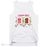 I Loaf You Valentines Day Funny Gift Tank Top thumb 0