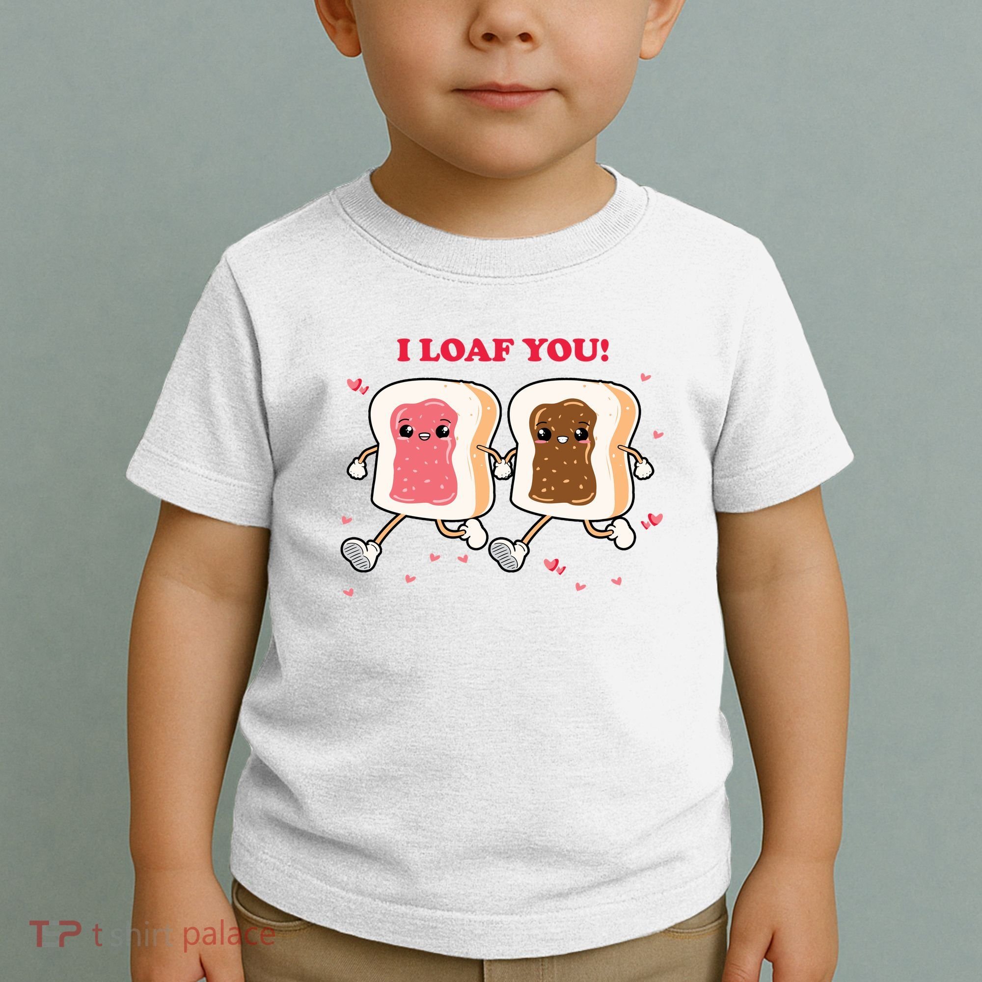 I Loaf You Valentines Day Funny Gift Toddler T-Shirt