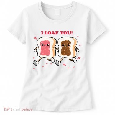 I Loaf You Valentines Day Funny Gift Women's T-Shirt