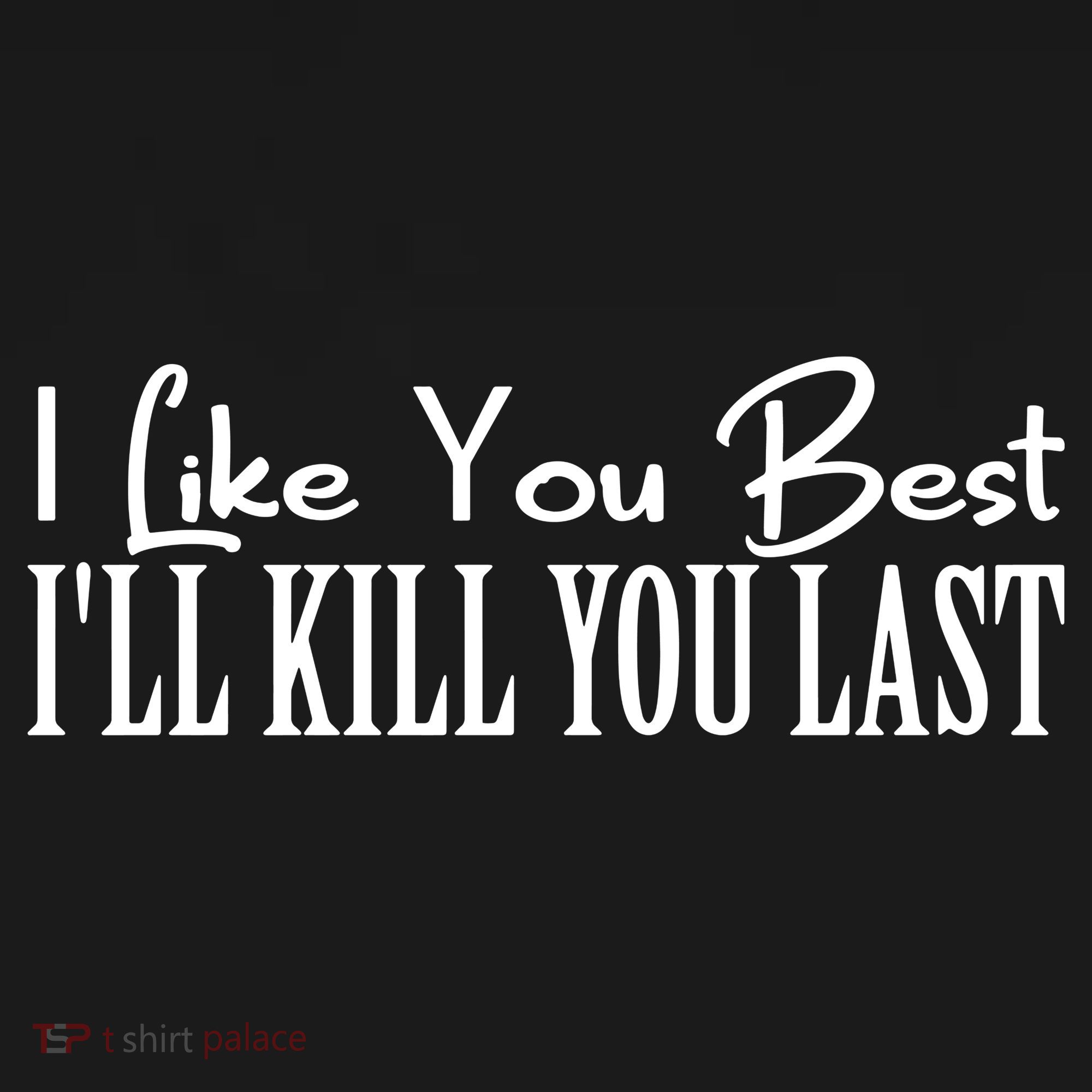 I Like You Best I’ll Kill You Last Ornament