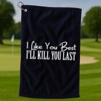 I Like You Best I’ll Kill You Last Golf Towel thumb 1