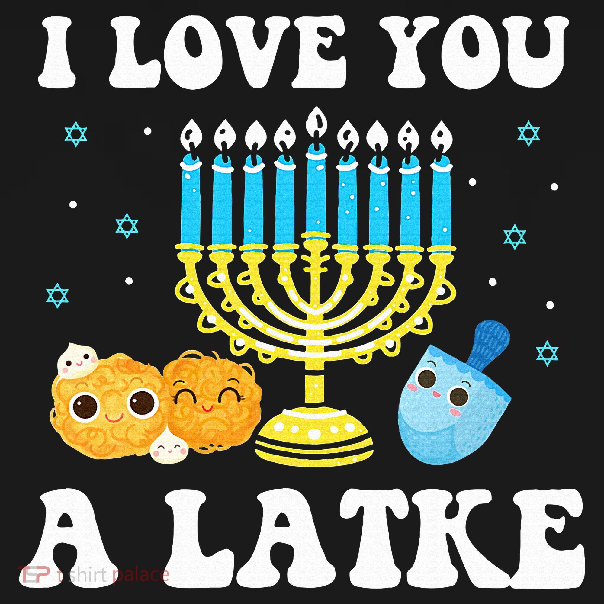 I Love You A Latke Happy Hanukkah Chanukah Pajamas Jewish  T-Shirt