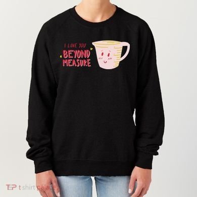 I Love You Beyond Measure Women's Sweatshirt