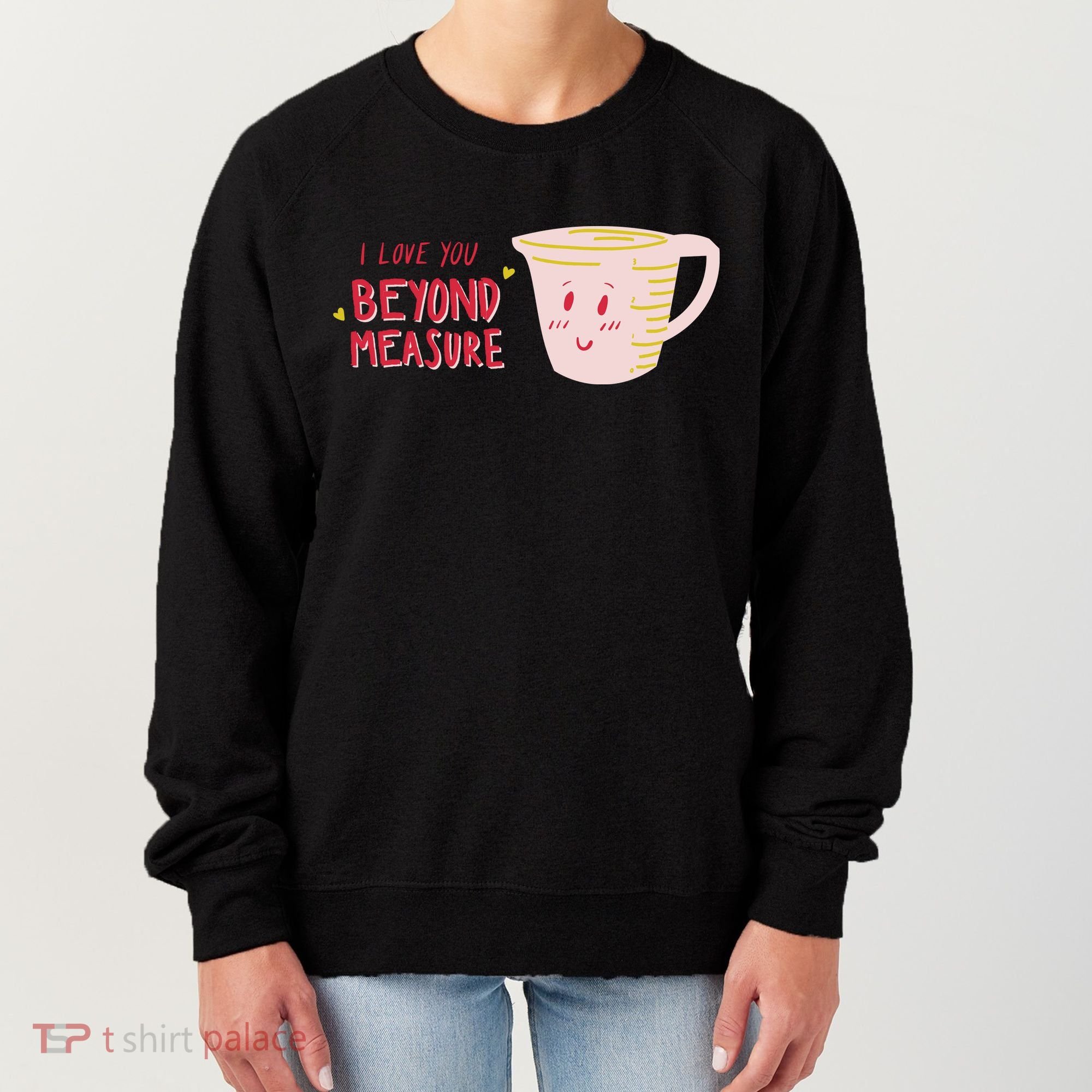 I Love You Beyond Measure Women's Sweatshirt