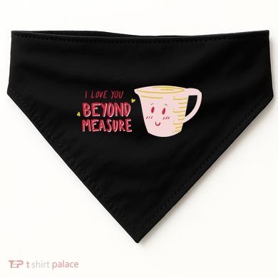 I Love You Beyond Measure USA-Made Doggie Bandana