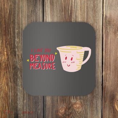 I Love You Beyond Measure Coaster
