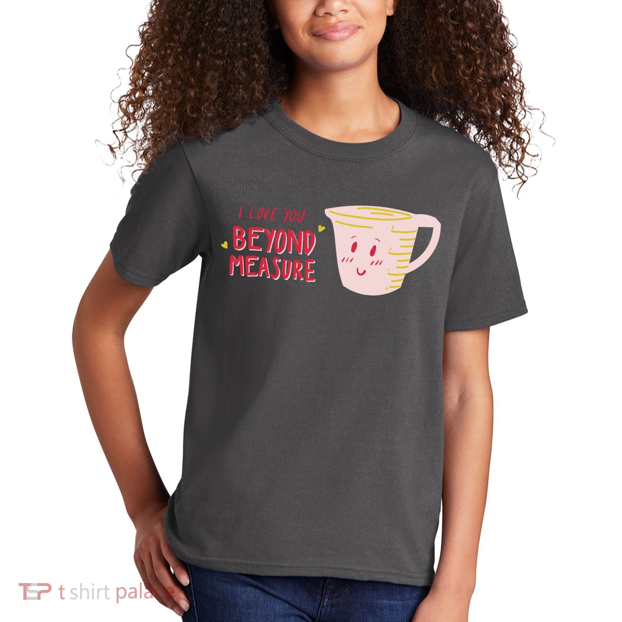 I Love You Beyond Measure Kids T-Shirt