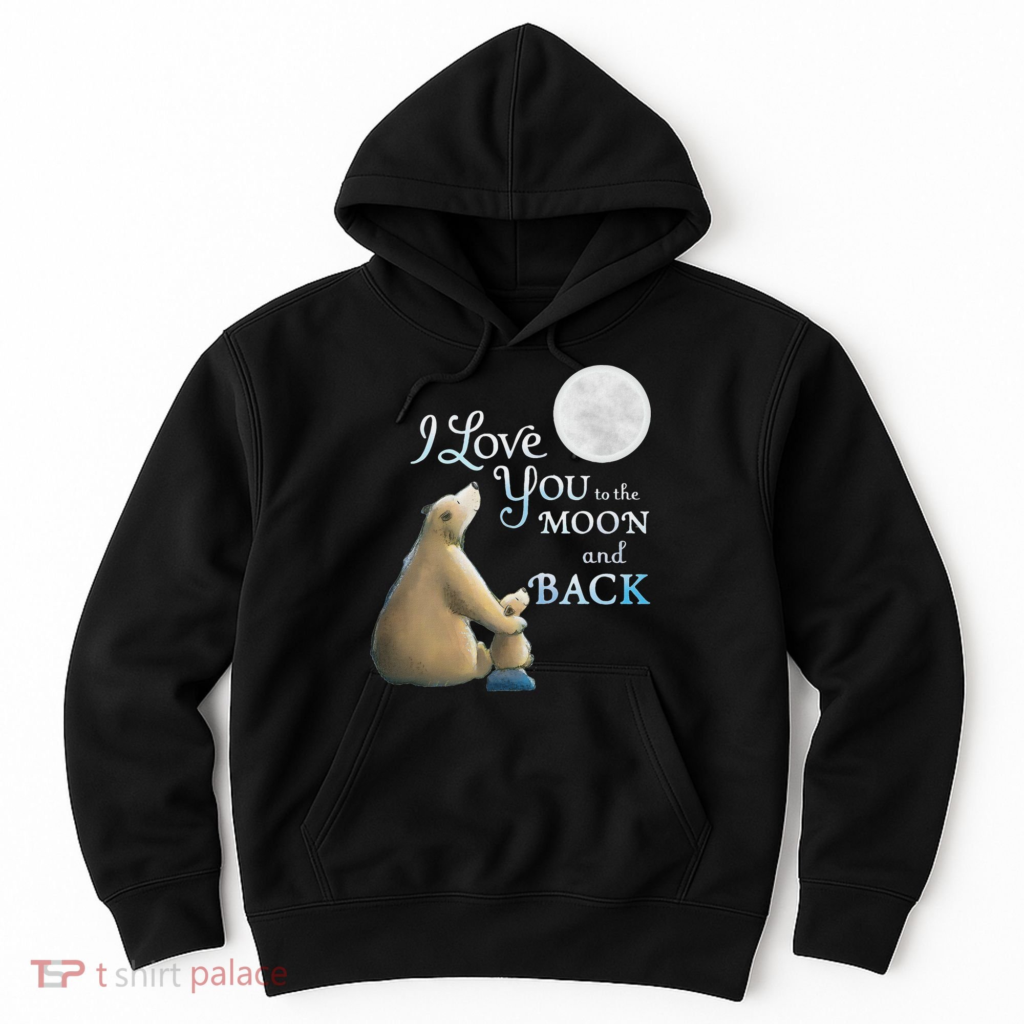 I Love You To The Moon And Back Hoodie