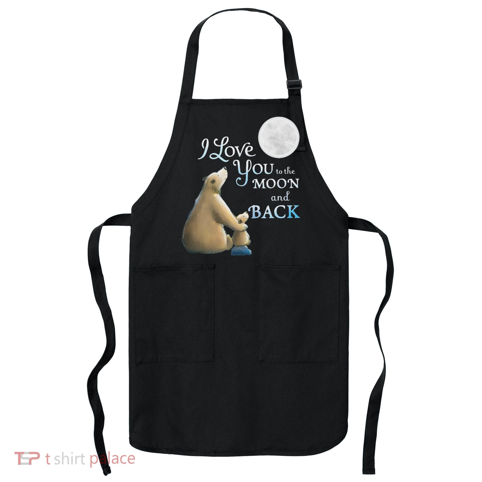 I Love You To The Moon And Back Apron