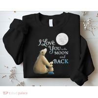 I Love You To The Moon And Back Sweatshirt thumb 2