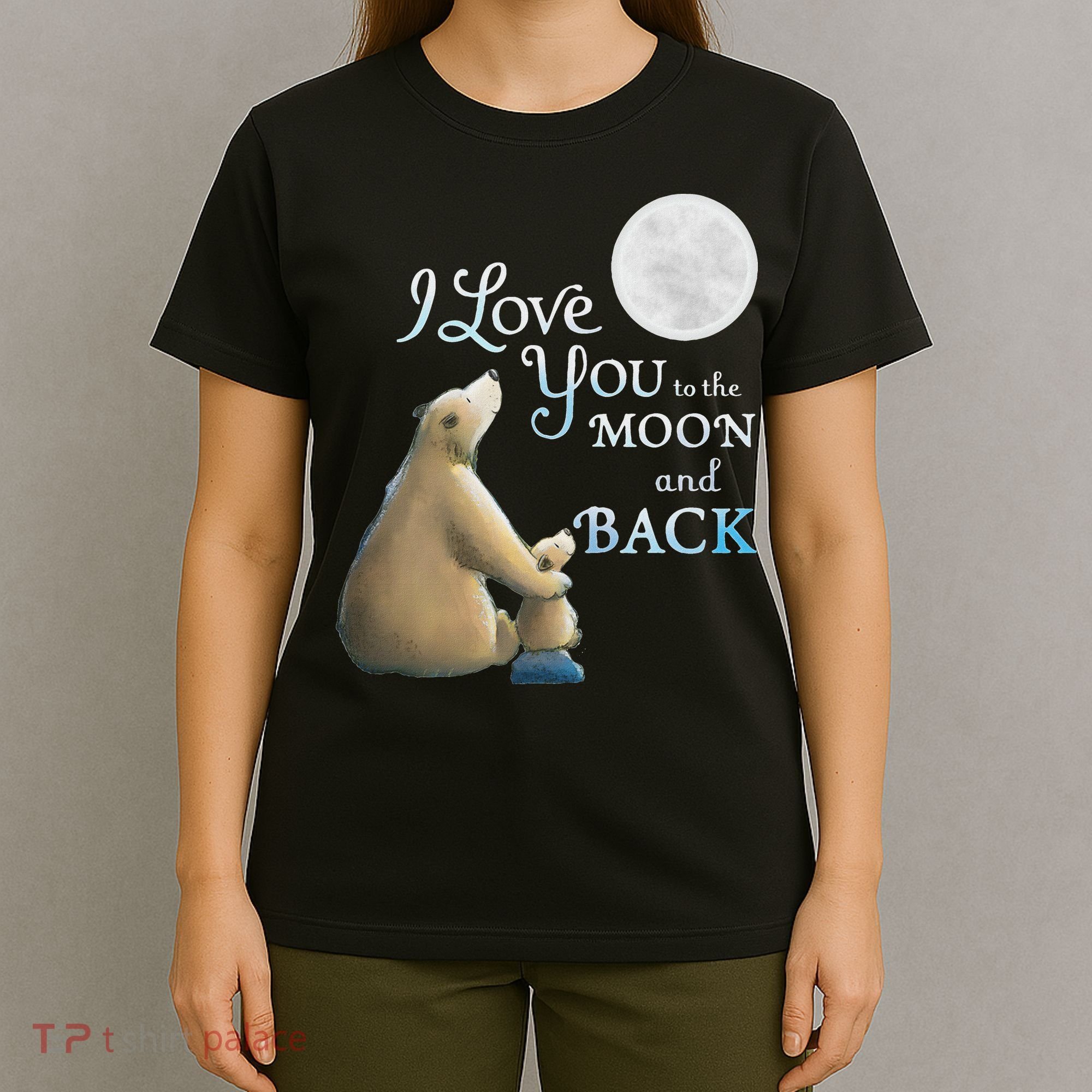I Love You To The Moon And Back T-Shirt