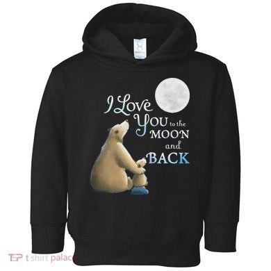 I Love You To The Moon And Back Toddler Hoodie