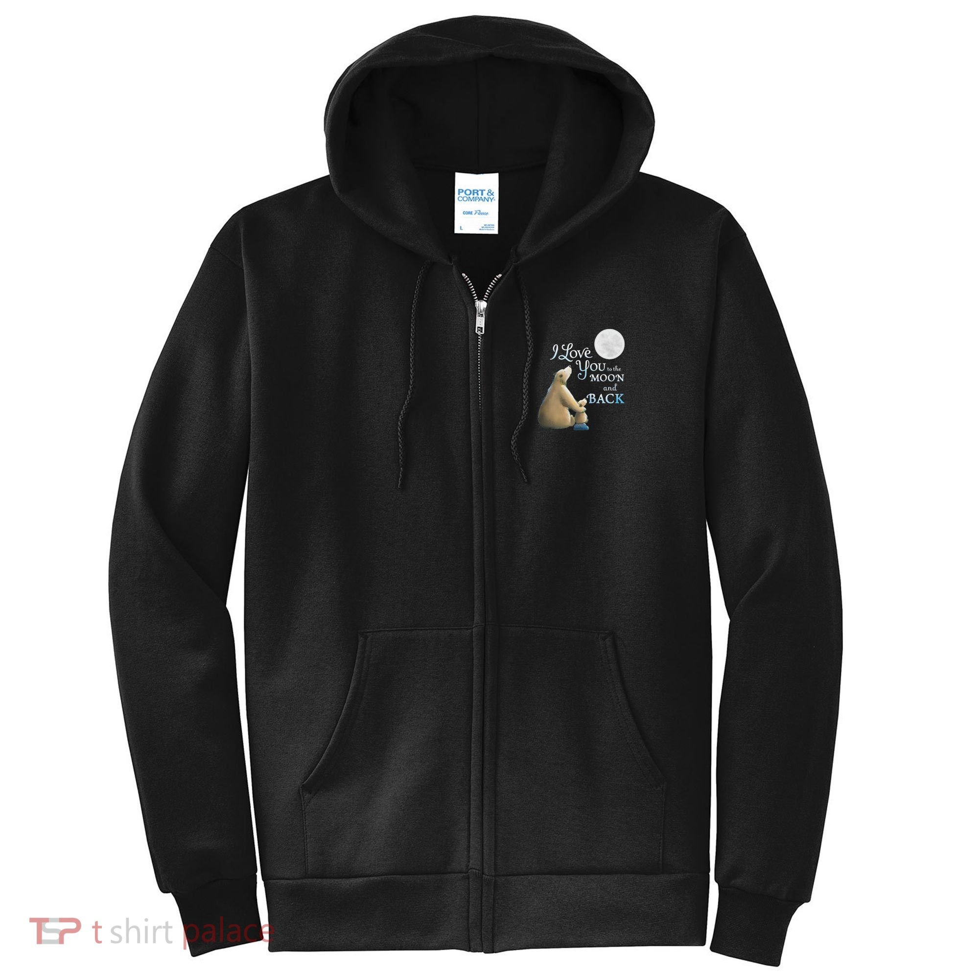 I Love You To The Moon And Back Full Zip Hoodie