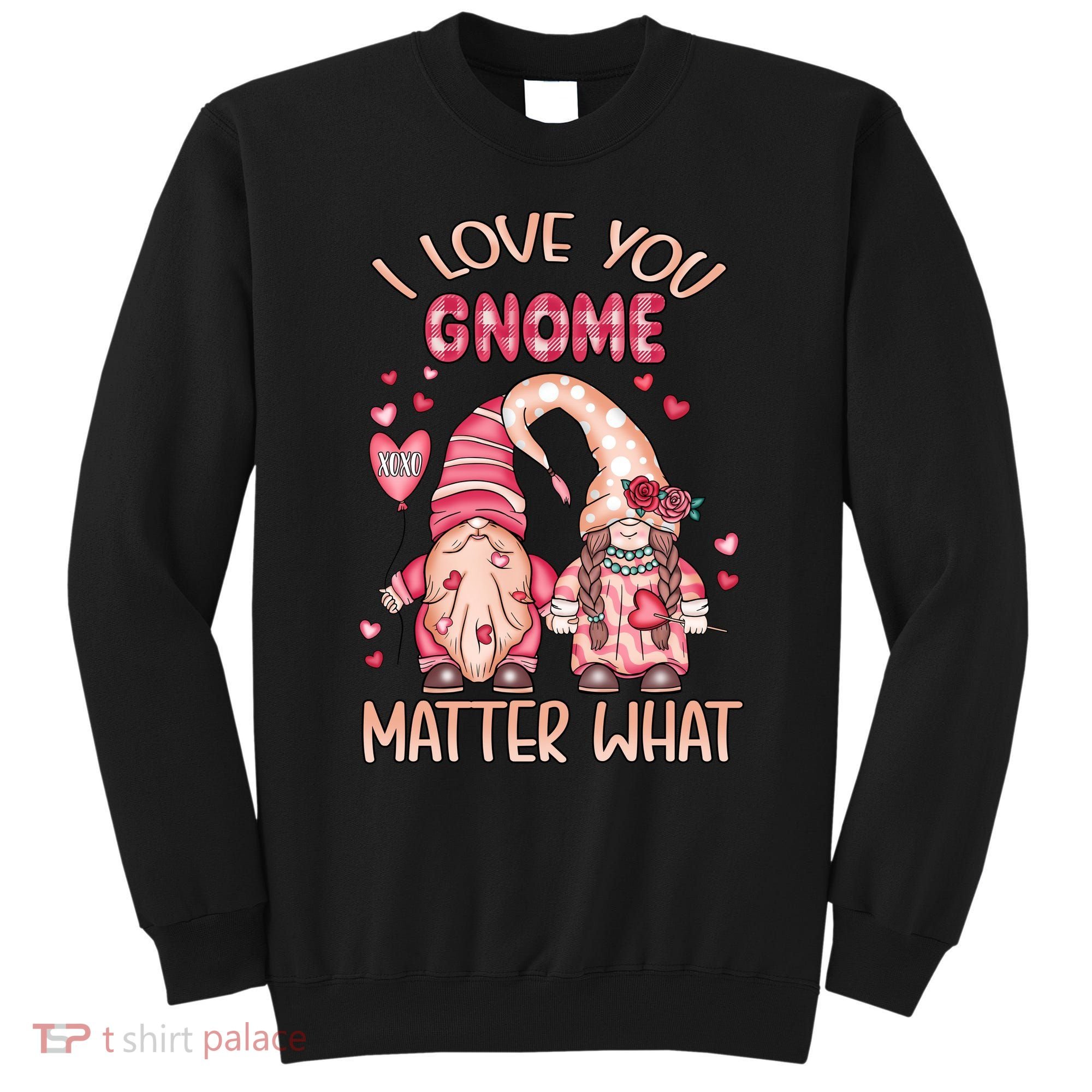 I Love You Gnome Valentines Gift For Valentine Day Sweatshirt