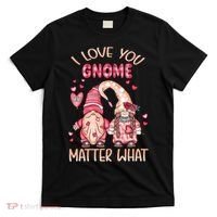 I Love You Gnome Valentines Gift For Valentine Day T-Shirt thumb 0