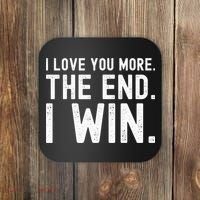 I Love You More The End I Win Funny Lovely Valentines Day Coaster thumb 0