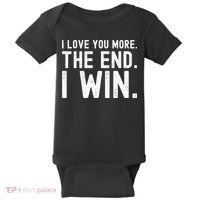 I Love You More The End I Win Funny Lovely Valentines Day Baby Bodysuit thumb 0