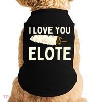 I Love You Elote Mexican Corn Doggie Tank thumb 0