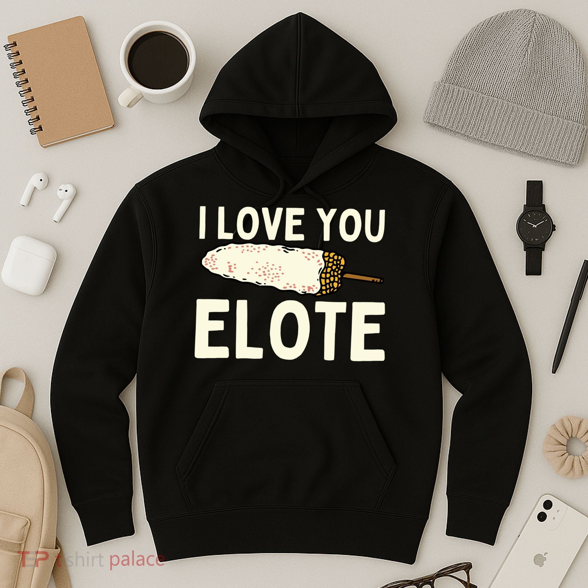 I Love You Elote Mexican Corn Hoodie