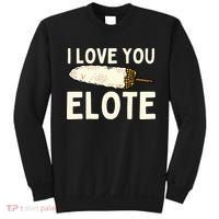 I Love You Elote Mexican Corn Sweatshirt thumb 0