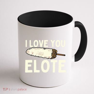 I Love You Elote Mexican Corn Coffee Mug back