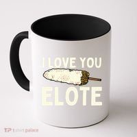 I Love You Elote Mexican Corn Coffee Mug thumb 0