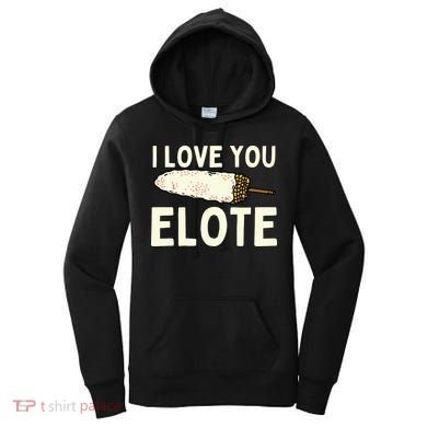I Love You Elote Mexican Corn Women's Hoodie
