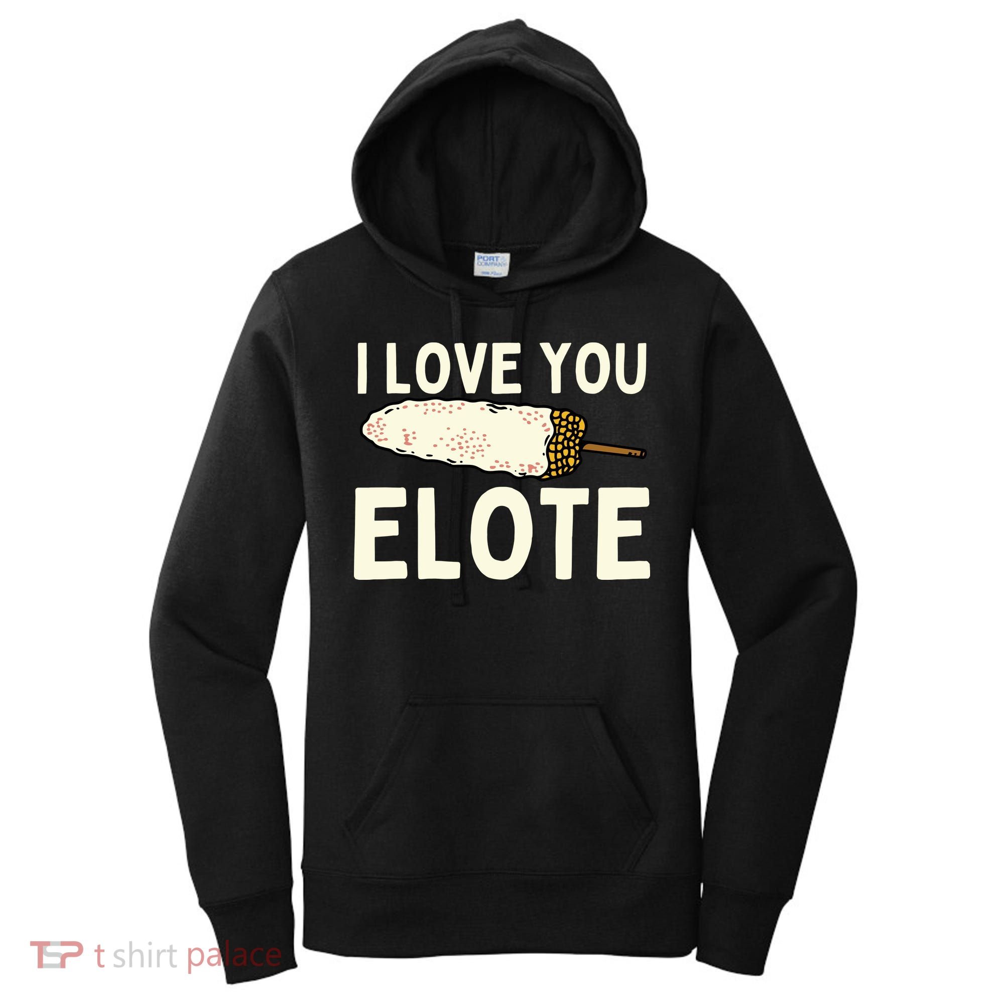 I Love You Elote Mexican Corn Women's Hoodie