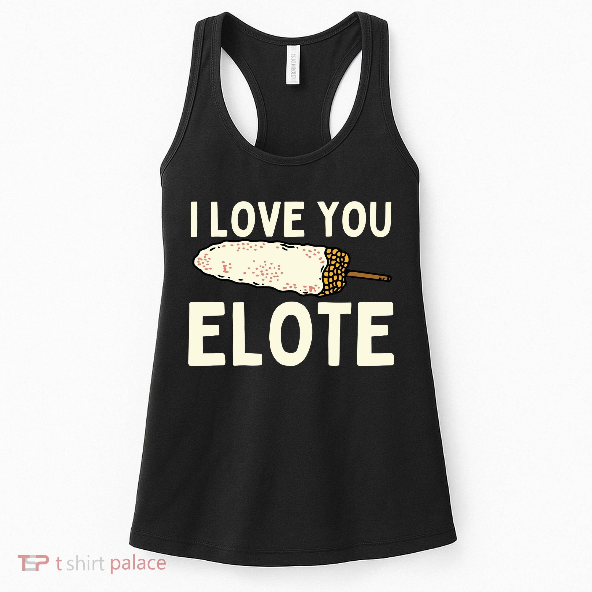 I Love You Elote Mexican Corn Women's Tank Top