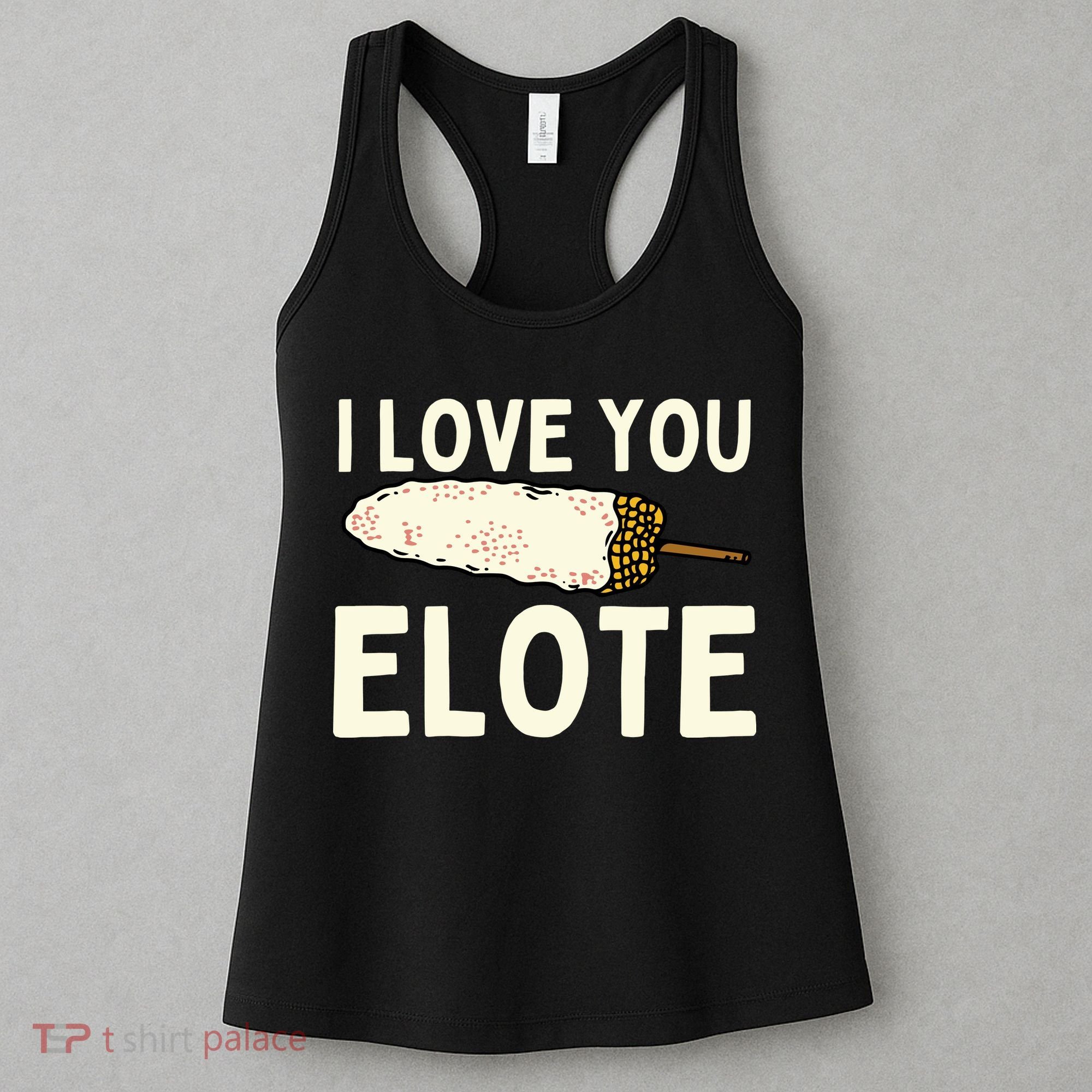 I Love You Elote Mexican Corn Women's Tank Top