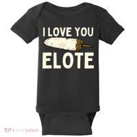 I Love You Elote Mexican Corn Baby Bodysuit thumb 0