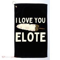 I Love You Elote Mexican Corn Golf Towel thumb 0