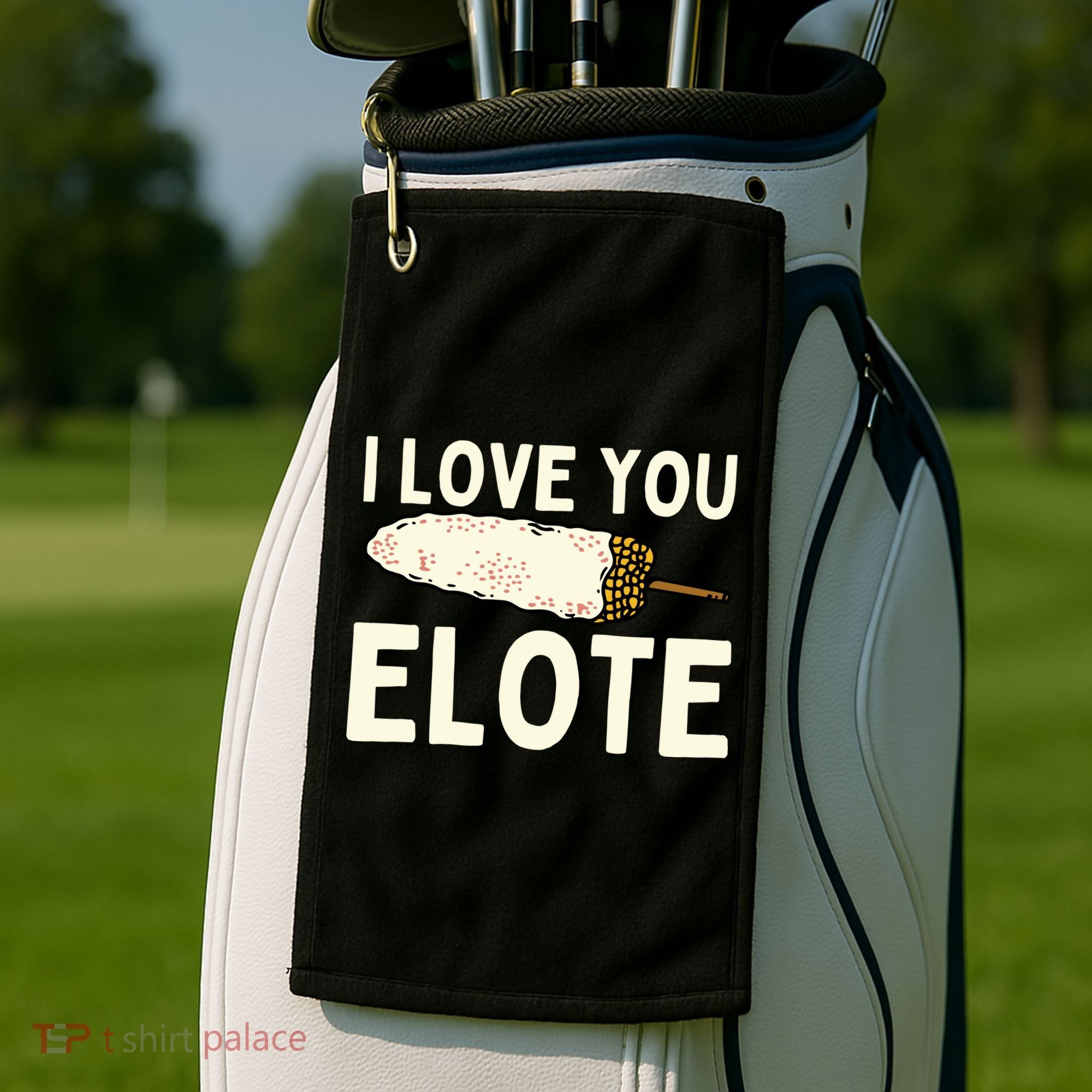 I Love You Elote Mexican Corn Golf Towel