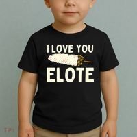 I Love You Elote Mexican Corn Toddler T-Shirt thumb 2