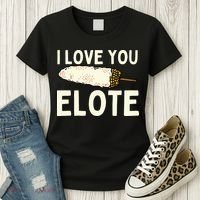 I Love You Elote Mexican Corn Women's T-Shirt thumb 3