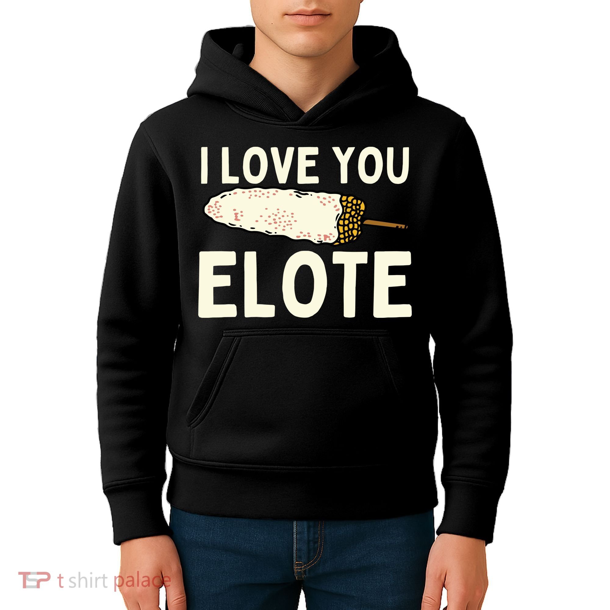 I Love You Elote Mexican Corn Kids Hoodie