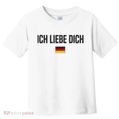I Love You In German Language Germany Funny German Saying Toddler T-Shirt