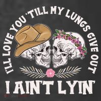 I'll Love You 'Till My Lungs Give Out I Ain't Lyin' T-Shirt thumb 5