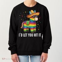 I'd Let You Hit It Funny Piñata Sombrero Rainbow Fiesta Women's Sweatshirt thumb 0