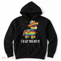 I'd Let You Hit It Funny Piñata Sombrero Rainbow Fiesta Hoodie thumb 0