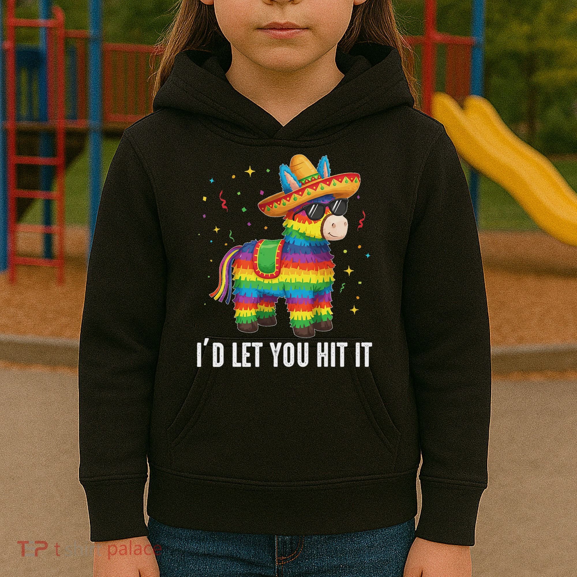 I'd Let You Hit It Funny Piñata Sombrero Rainbow Fiesta Kids Hoodie